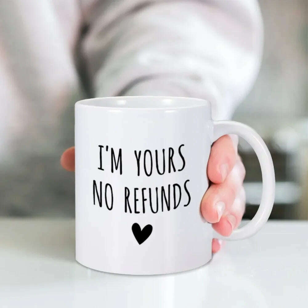 KIMLUD, I'm Yours No Refunds Mug Valentine's Day Mug Valentines Gift for Him Her Husband Wife Funny Coffee Cup for Women Men 11 Oz Mug, KIMLUD Womens Clothes