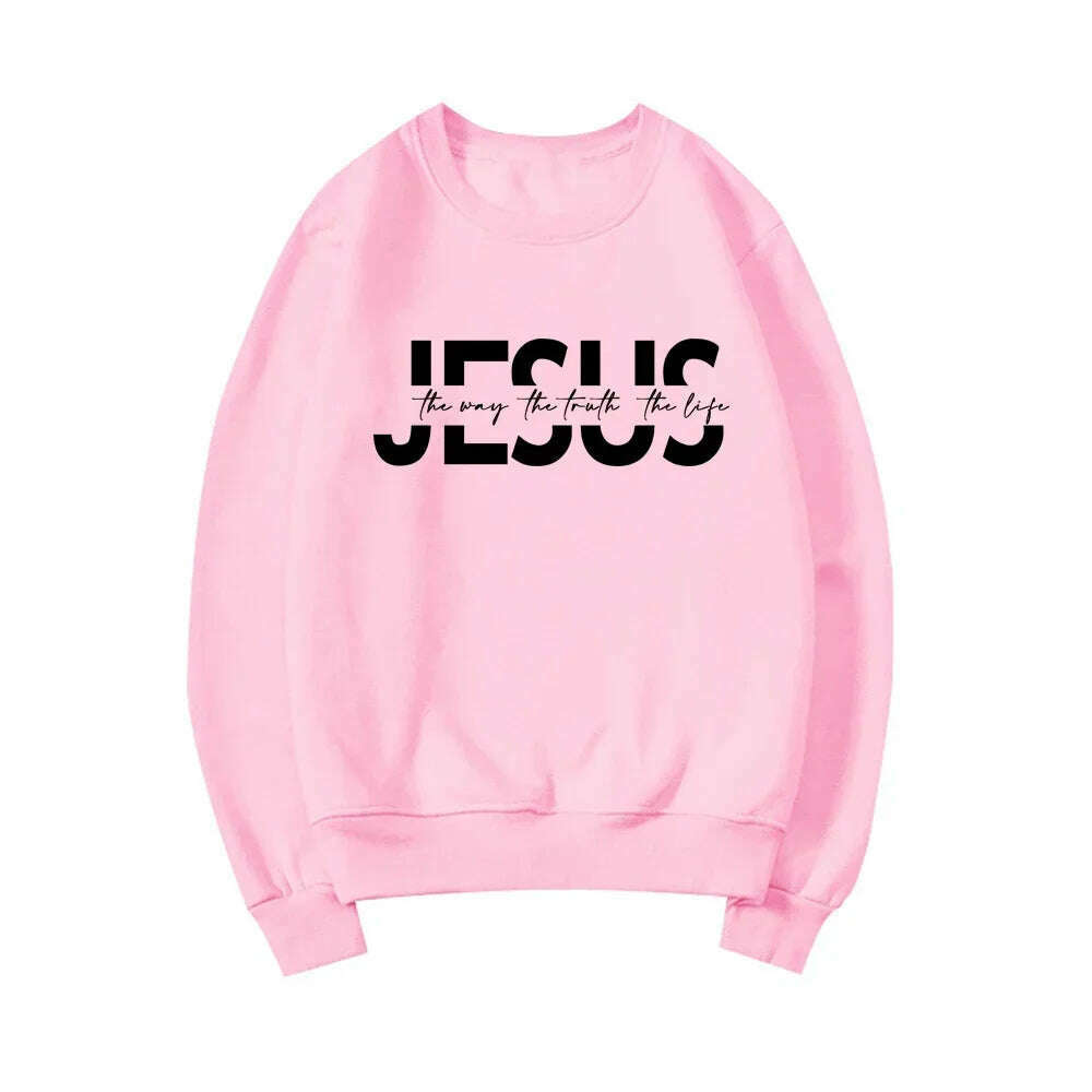 KIMLUD, Jesus The Way The Truth The Life Sweatshirt Christian Hoodie Jesus Gift Religious Pullovers Women Sweatshirts Christian Gifts, Pink / S, KIMLUD APPAREL - Womens Clothes