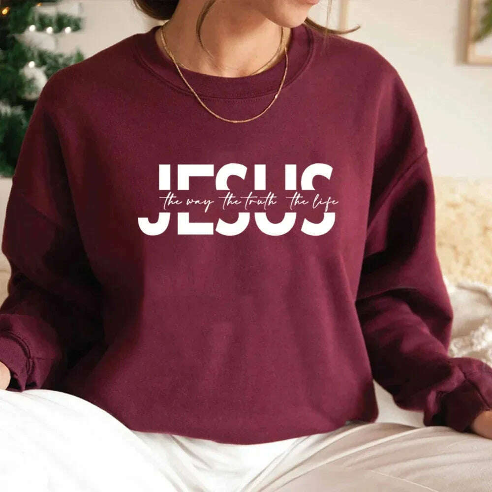 KIMLUD, Jesus The Way The Truth The Life Sweatshirt Christian Hoodie Jesus Gift Religious Pullovers Women Sweatshirts Christian Gifts, Burgundy / S, KIMLUD APPAREL - Womens Clothes