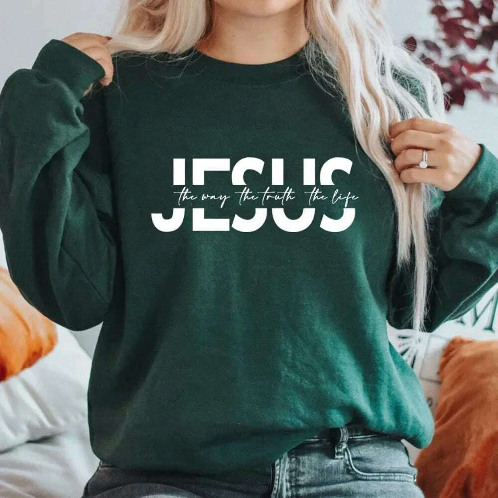 KIMLUD, Jesus The Way The Truth The Life Sweatshirt Christian Hoodie Jesus Gift Religious Pullovers Women Sweatshirts Christian Gifts, Dark Green / XL, KIMLUD APPAREL - Womens Clothes