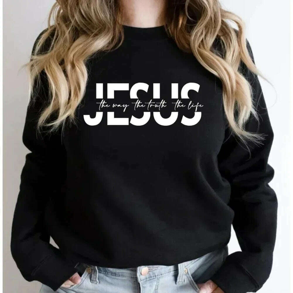 KIMLUD, Jesus The Way The Truth The Life Sweatshirt Christian Hoodie Jesus Gift Religious Pullovers Women Sweatshirts Christian Gifts, Black / S, KIMLUD APPAREL - Womens Clothes