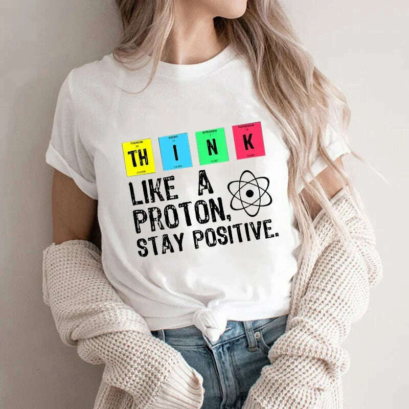 KIMLUD, Think Like A Proton Stay Positive Funny Science T Shirt Cotton Tops T Shirt Design High Quality Printing T Shirt Y2K Top Tees, WT--letter04192-11 / XXL, KIMLUD APPAREL - Womens Clothes
