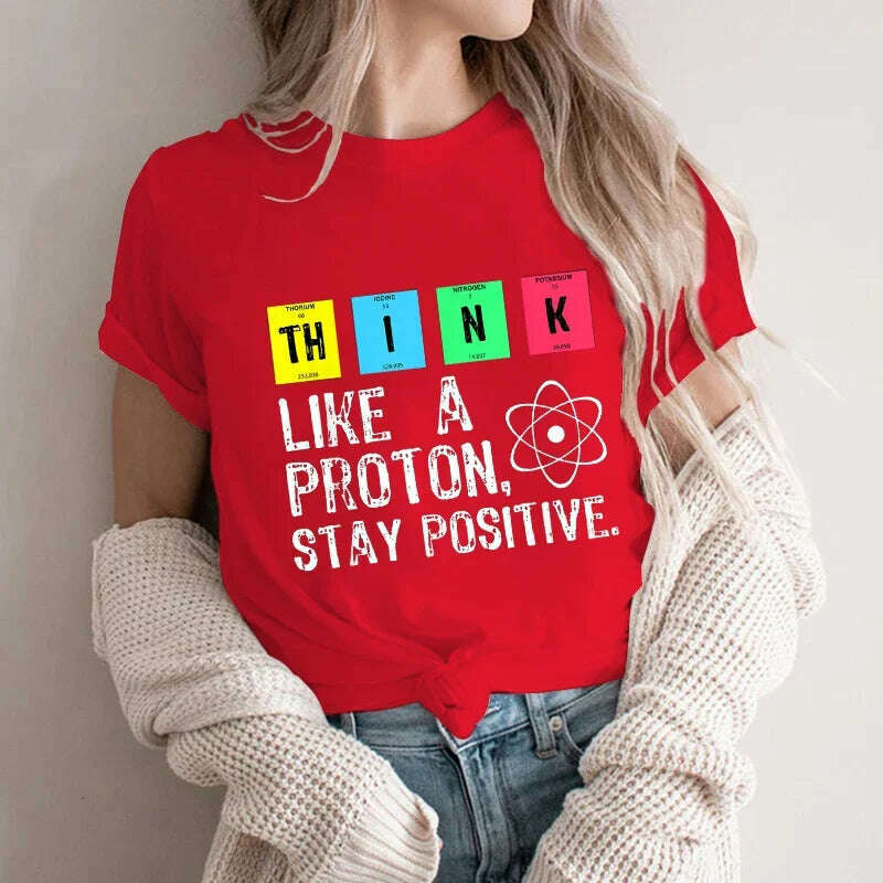 KIMLUD, Think Like A Proton Stay Positive Funny Science T Shirt Cotton Tops T Shirt Design High Quality Printing T Shirt Y2K Top Tees, RD-letter04192-10 / XXL, KIMLUD APPAREL - Womens Clothes